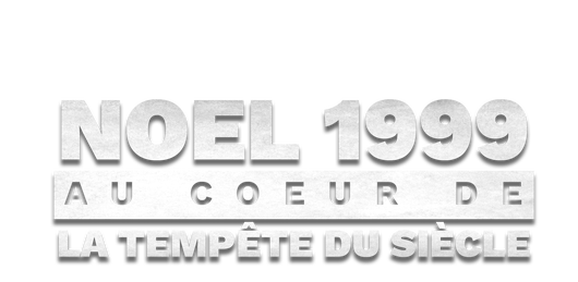 Noël 1999 : Au coeur de la tempête du siècle