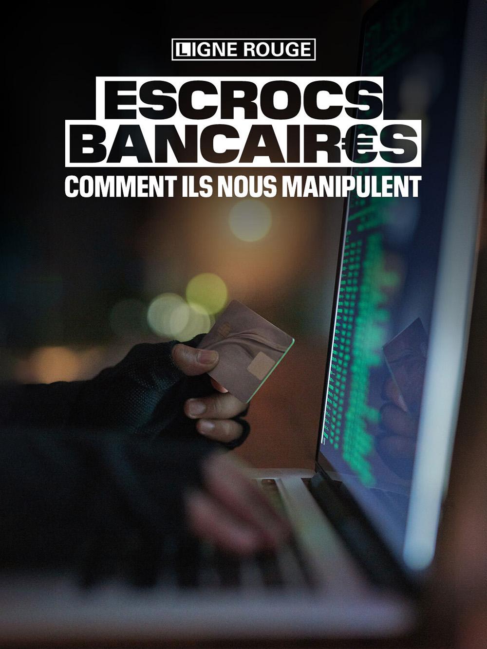 Escrocs bancaires, comment ils nous manipulent