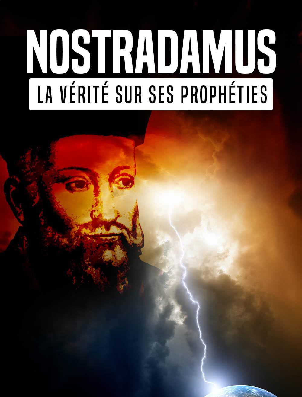 Nostradamus : la vérité sur ses prophéties