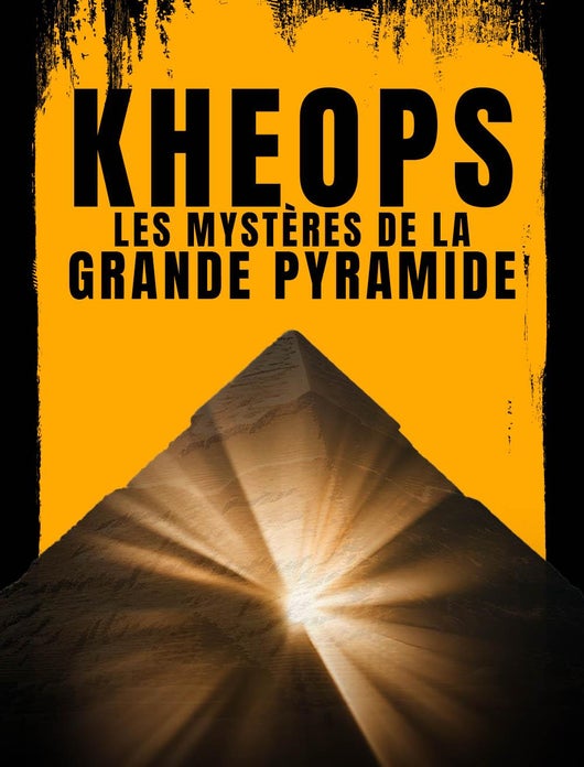 Kheops : les mystères de la grande pyramide