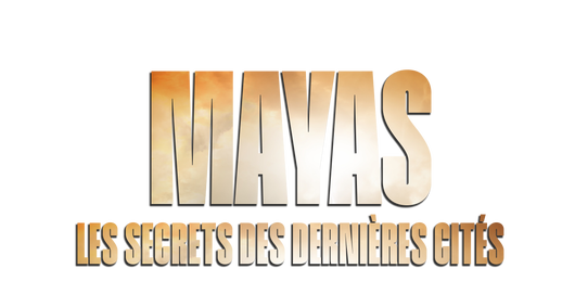 Mayas : les secrets des dernières cités