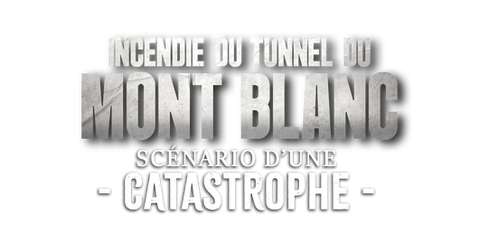 Incendie du tunnel du Mont-Blanc : scénario d'une catastrophe