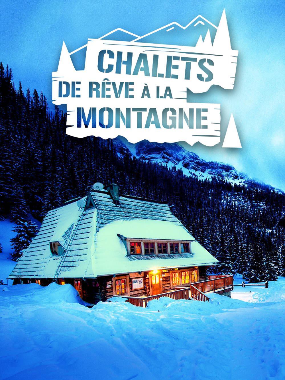 Chalets de rêve à la montagne