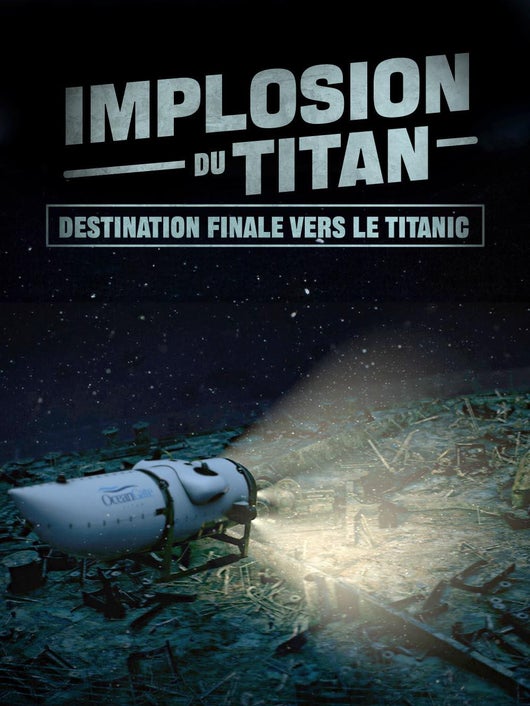 Implosion du Titan : destination finale vers le Titanic