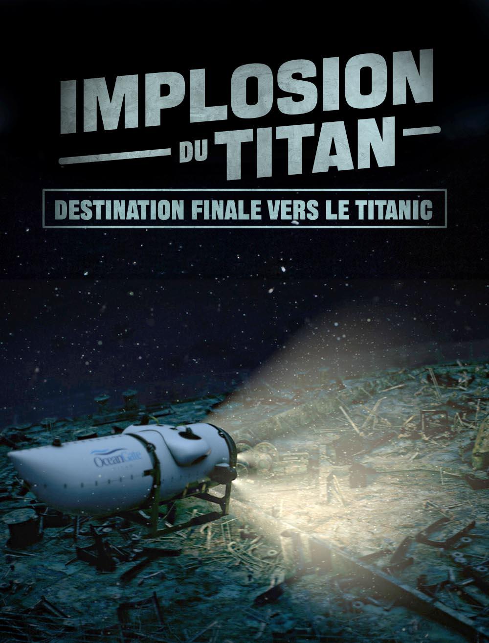 Implosion du Titan : destination finale vers le Titanic
