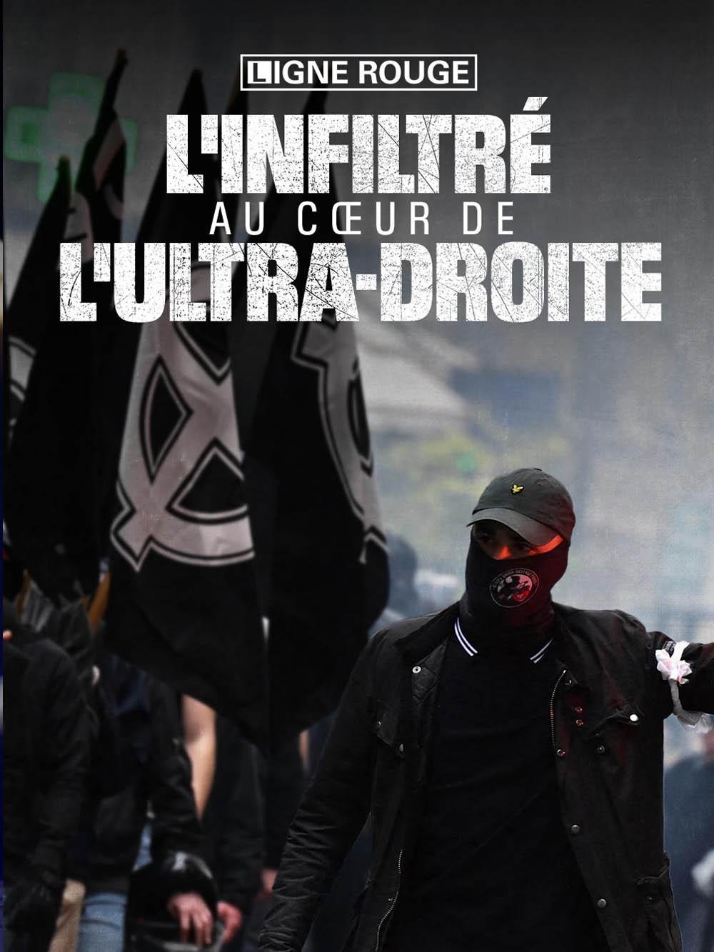 L'infiltré au coeur de l'ultra-droite