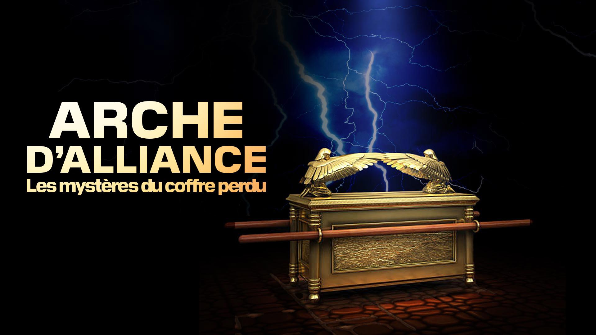 Arche d'alliance : les mystères du coffre perdu