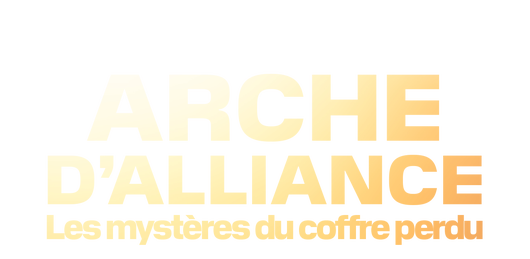 Arche d'alliance : les mystères du coffre perdu