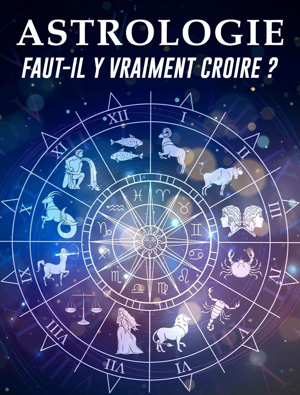Astrologie : faut-il vraiment y croire ? 