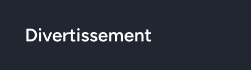 Divertissement