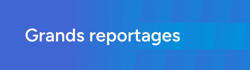 Grands reportages
