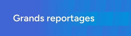 Grands reportages