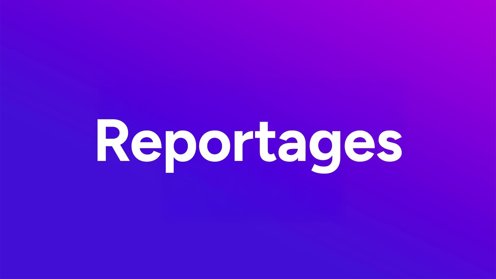Reportages