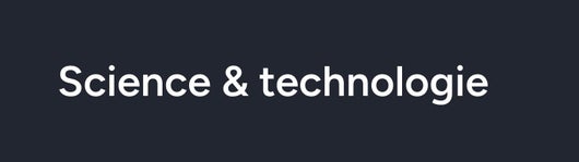 Sciences et technologie