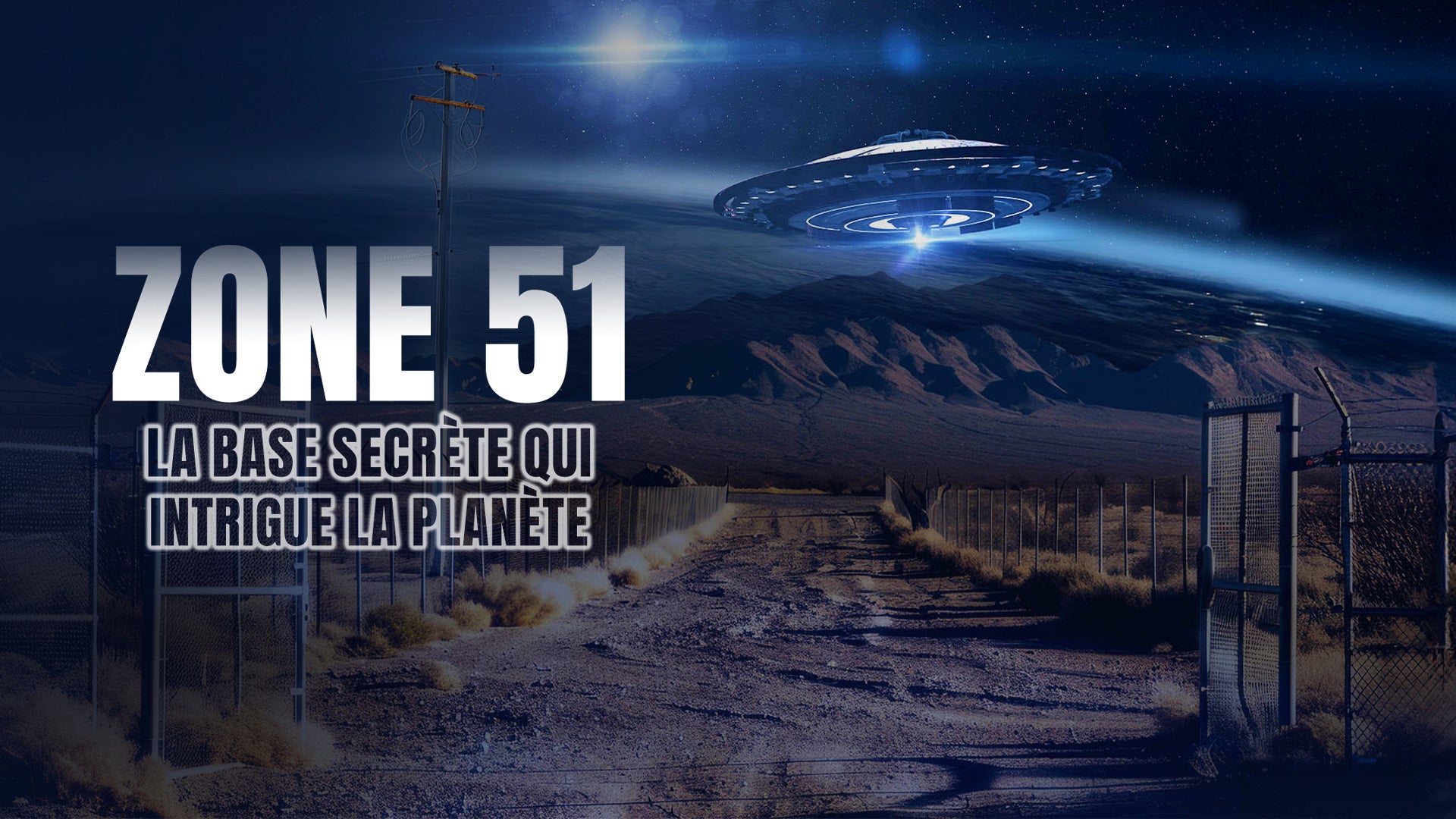Zone 51 : la base secrète qui intrigue la planète
